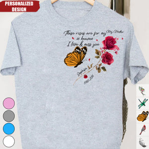 These Roses Are For My Mother In Heaven-Personalized Memorial Roses Shirt-Gift Idea For Loss Of Family Member