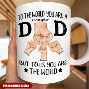 Dad To Us You Are The World - Personalized Mug