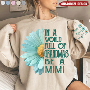 In a World Full Of Grandmas Be A Mimi And Grandkids Personalized Sweatshirt