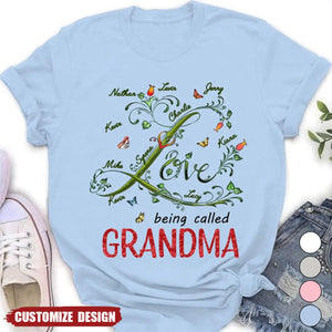 Love Being Called Grandma - Personalized Grandma Shirt - Mother's Day Gift