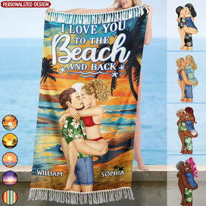 I Love You To The Beach And Back-Anniversary, Vacation, Travel Gift For Spouse, Husband, Wife, Couple-Personalized Beach Towel