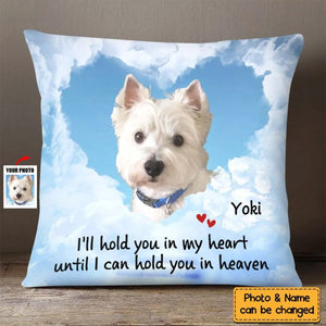 Custom Photo I'll Hold You In My Heart Until I Can Hold You In Heaven Pillow