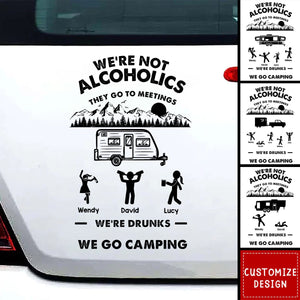 We're Not Alcoholics They Go To Meeting - Personalized Decal