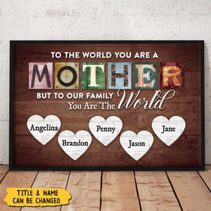 Mother You Are The World Personalized Poster, Gift For Mom, Grandma