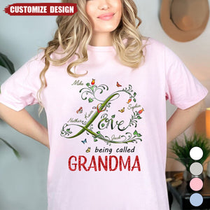 Love Being Called Grandma - Personalized Grandma Shirt - Mother's Day Gift