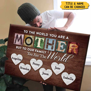 Mother You Are The World Personalized Poster, Gift For Mom, Grandma