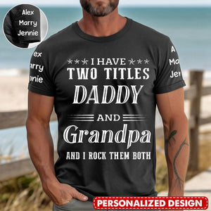 I Have Two Titles Dad And Grandpa And I Rock Them Both With Kids