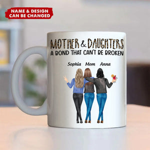 Mother & Daughters A Bond That Can't Be Broken - Gift For Mom, Mother, Grandma - Personalized Mug