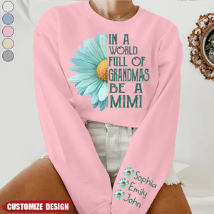 In a World Full Of Grandmas Be A Mimi And Grandkids Personalized Sweatshirt