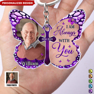 I Am Always With You - Personalized Acrylic Keychain-Gift For Family And Friends