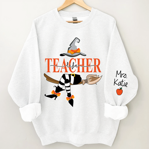 Personalized Teacher Life Witch Sweatshirt - Gift For Teacher